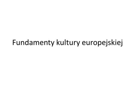 Fundamenty kultury europejskiej